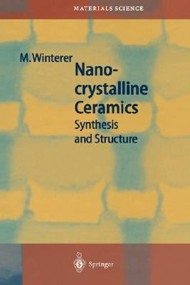 Nanocrystalline Ceramics - Synthesis and Structure | Markus Winterer | Springer